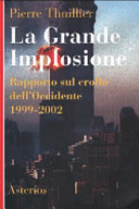 Copertina  La grande implosione : rapporto sul crollo dell'Occidente, 1999-2002