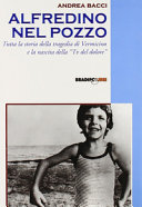 Copertina  Alfredino nel pozzo : Tutta la storia della tragedia di Vermicino e la nascita della TV del dolore