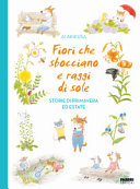 Copertina  Fiori che sbocciano e raggi di sole : storie di primavera ed estate