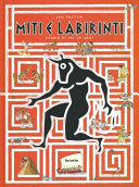 Copertina  Miti e labirinti : storie di dei ed eroi