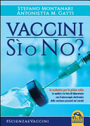 Copertina  Vaccini sì o no? : le analisi e foto di laboratorio delle sostanze presenti nei vaccini con il microscopio elettronico