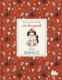 Copertina  Frida Kahlo : guide per piccoli alle vite dei grandi