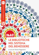Copertina  Le biblioteche nel sistema del benessere : uno sguardo nuovo