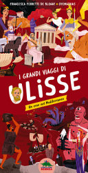 Copertina  I grandi viaggi di Ulisse : un eroe nel Mediterraneo