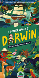 Copertina  I grandi viaggi di Darwin : un naturalista intorno al mondo