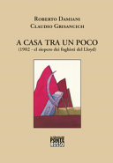 Copertina  A casa tra un poco : (1902 - el siopero dei foghisti del Lloyd)