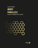 Copertina  Menti parallele : scoprire l'intelligenza dei materiali