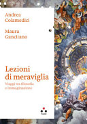 Copertina  Lezioni di meraviglia : viaggi tra filosofia e immaginazione