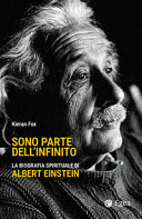 Copertina  Sono parte dell'infinito : la biografia spirituale di Albert Einstein