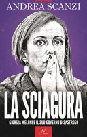 Copertina  La sciagura : Giorgia Meloni e il suo governo disastroso